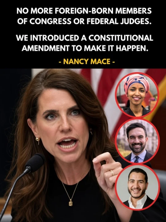 Rep. Nancy Mace is backing a constitutional amendment that would bar foreign-born Americans from serving as members of Congress or as federal judges.